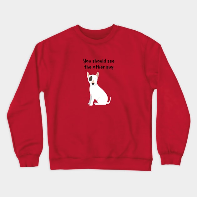 You should see the other guy doggy Crewneck Sweatshirt by Said with wit